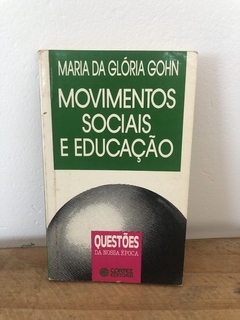 Movimentos Sociais e Educação - Maria da Glória Gohn