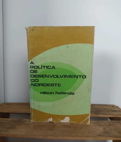 A Política de Desenvolvimento do Nordeste - Nilson Holanda