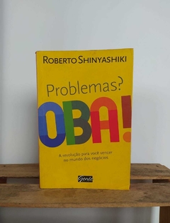 Problemas? Oba! - Roberto Shinyashiki