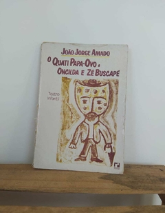 O Quati Papa-ovo e Oncilda e Zé Busca-pé - Jorge Amado