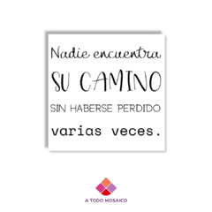 Frase Entera Nadie encuentra su camino... - comprar online