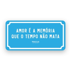 Placa Decorativa Vinicius Amor é Memória