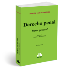 Derecho penal. Parte general GONZÁLEZ, Ramón L. (Autor). Año: 2022. Edición: 1. Editorial: Astrea. Páginas: 496