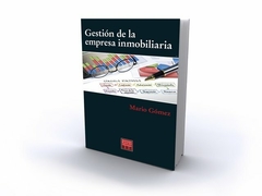 GESTIÓN DE LA EMPRESA INMOBILIARIA. Autor: MARIO GÓMEZ. Pág.: 264. Editorial: BIENES RAICES ediciones. BRE.