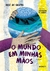 O Mundo em Minhas Mãos - José de Castro - comprar online