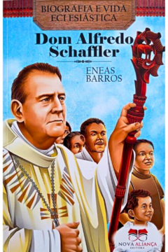 Dom Alfredo Schaffler - Biografia e vida eclesiástica - comprar online