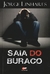 Saia do Buraco I Jorge Linhares