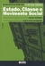 Estado, Classe e Movimento Social