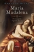 Maria Madalena – O Evangelho Segundo Maria