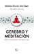 CEREBRO Y MEDITACION - DIALOGO ENTRE EL BUDISMO Y LAS NEUROCIENCIAS