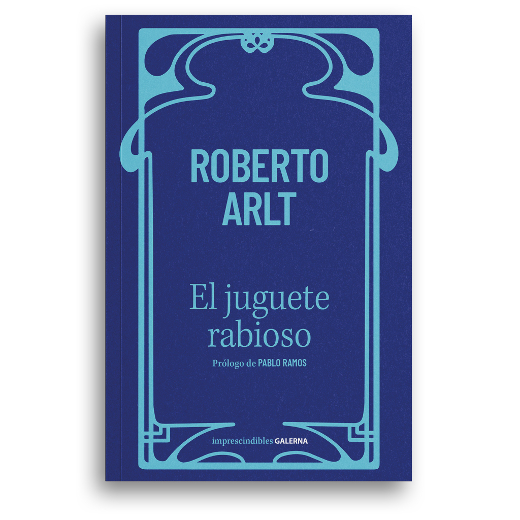 EL JUGUETE RABIOSO - Roberto Arlt