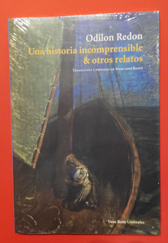 Una historia incomprensible & otros relatos - Odilon Redon