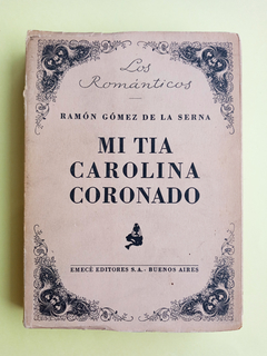 Mi tía Carolina Coronado - Ramón Gómez De La Serna