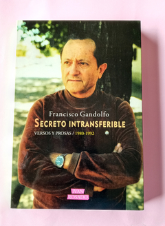 Secreto intransferible (Versos y prosas 1980-1992) - Francisco Gandolfo