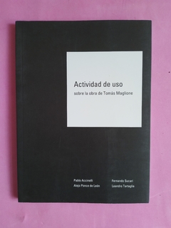 Actividad de uso - Sobre la obra de Tomás Maglione - Pablo Accinelli, Leandro Tartaglia, Alejo Ponce de Leon, Fernando Sucari