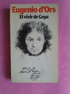 El vivir de Goya - Eugenio d'Ors