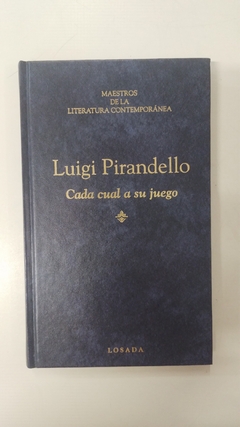 Cada cual a su juego - Luigi Piandello