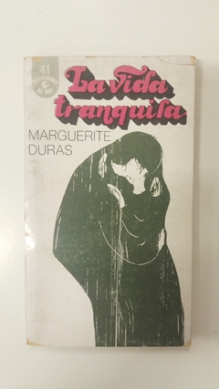 La vida tranquila - Marguerite Duras