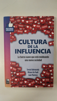 Cultura de la influencia - Tomás Balmaceda - Miriam De Paoli - Juan Marenco