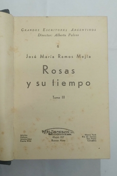 Rosas y su tiempo (4 tomos) - José María Ramos Mejía en internet