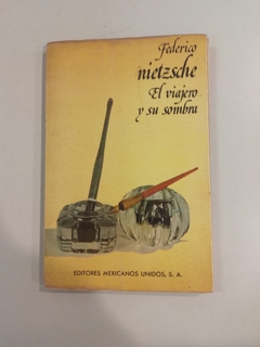 El Viajero Y Su Sombra. Friedrich Nietzsche.