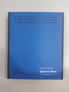 Un Círculo Que Se Abre. Arte Contemporáneo En Rosario