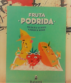 Fruta Podrida - Nicolás Schuff