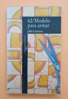 62/Modelo para armar - Julio Cortázar