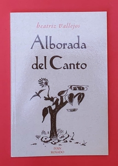 Alborada del Canto - Beatriz Vallejos