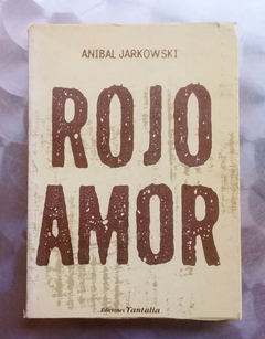Rojo amor - Aníbal Jarkowski