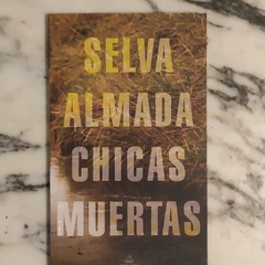 Chicas Muertas - Selva Almada