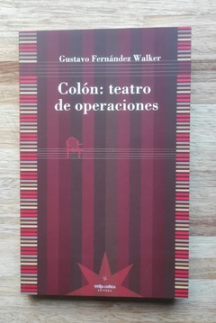 Colón: teatro de operaciones - Gustavo Fernández Walker