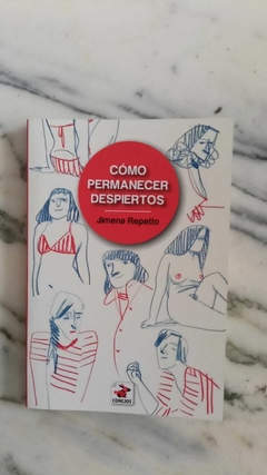 Cómo permanecer despiertos - Jimena Repetto - comprar online