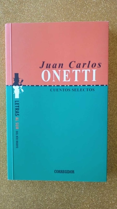 Cuentos selectos - Juan Carlos Onetti