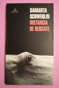 Distancia de rescate - Samanta Schweblin