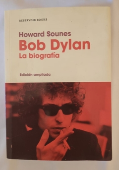 Bob Dylan, La biografía - Howard Sounes