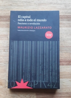 El capital odia a todo el mundo - Maurizio Lazzarato