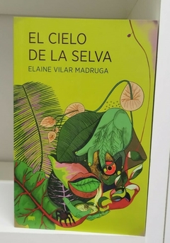 El cielo de la selva - Elaine Vilar Madruga