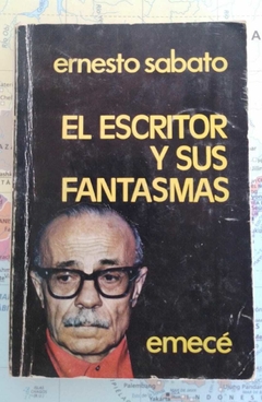 El escritor y sus fantasmas - Ernesto Sabato