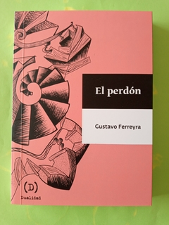 El perdón - Gustavo Ferreyra