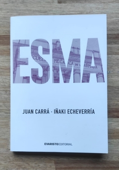 Esma - Juan Carrá. Iñaki Echeverría