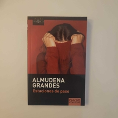 Estaciones de paso - Almudena Grandes