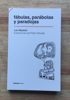 Fábulas, parábolas y paradojas - Leo Maslíah