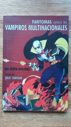 Fantomas contra los vampiros multinacionales - Julio Cortázar