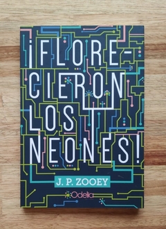 ¡Florecieron los neones! - J. P. Zooey