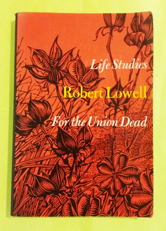 Life Studies - For The Union Dead - Robert Lowell