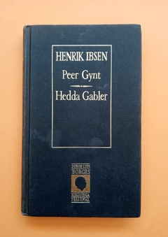 Peer Gynt + Hedda Gabler - Henrik Ibsen