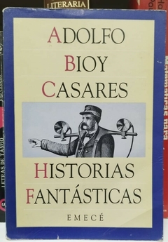 Historias fantásticas - Adolfo Bioy Casares