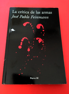 La crítica de las armas - José Pablo Feinmann