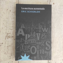 La escritura aumentada - Eric Schierloh